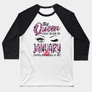 Leopard This Queen Was Born In January Happy Birthday To Me Baseball T-Shirt